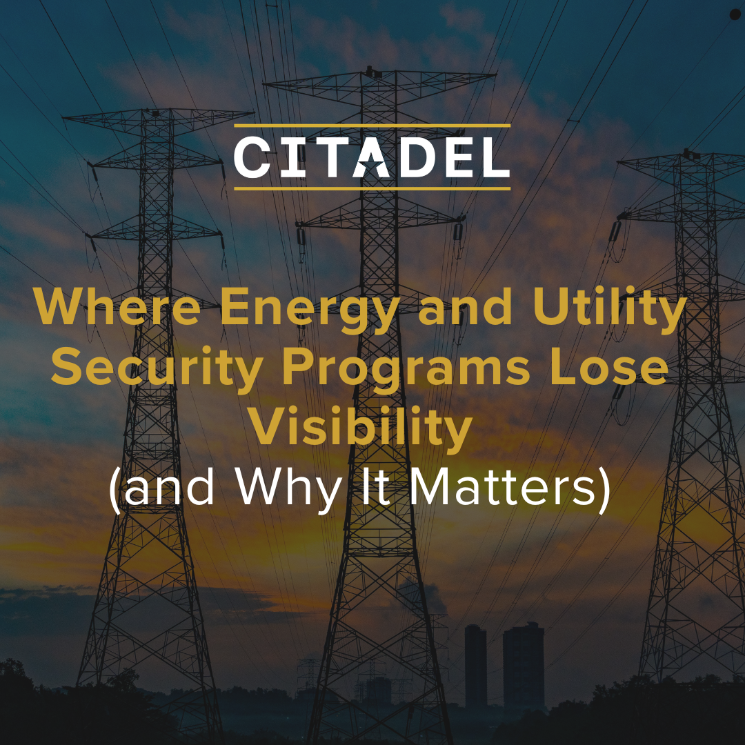 Where Energy and Utility Security Programs Lose Visibility