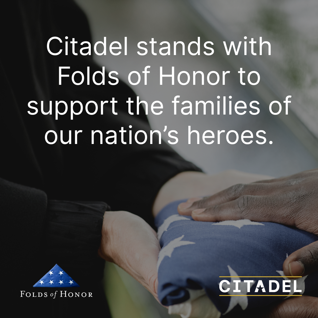 Citadel stands with Folds of Honor to support the families of our nation’s heroes.